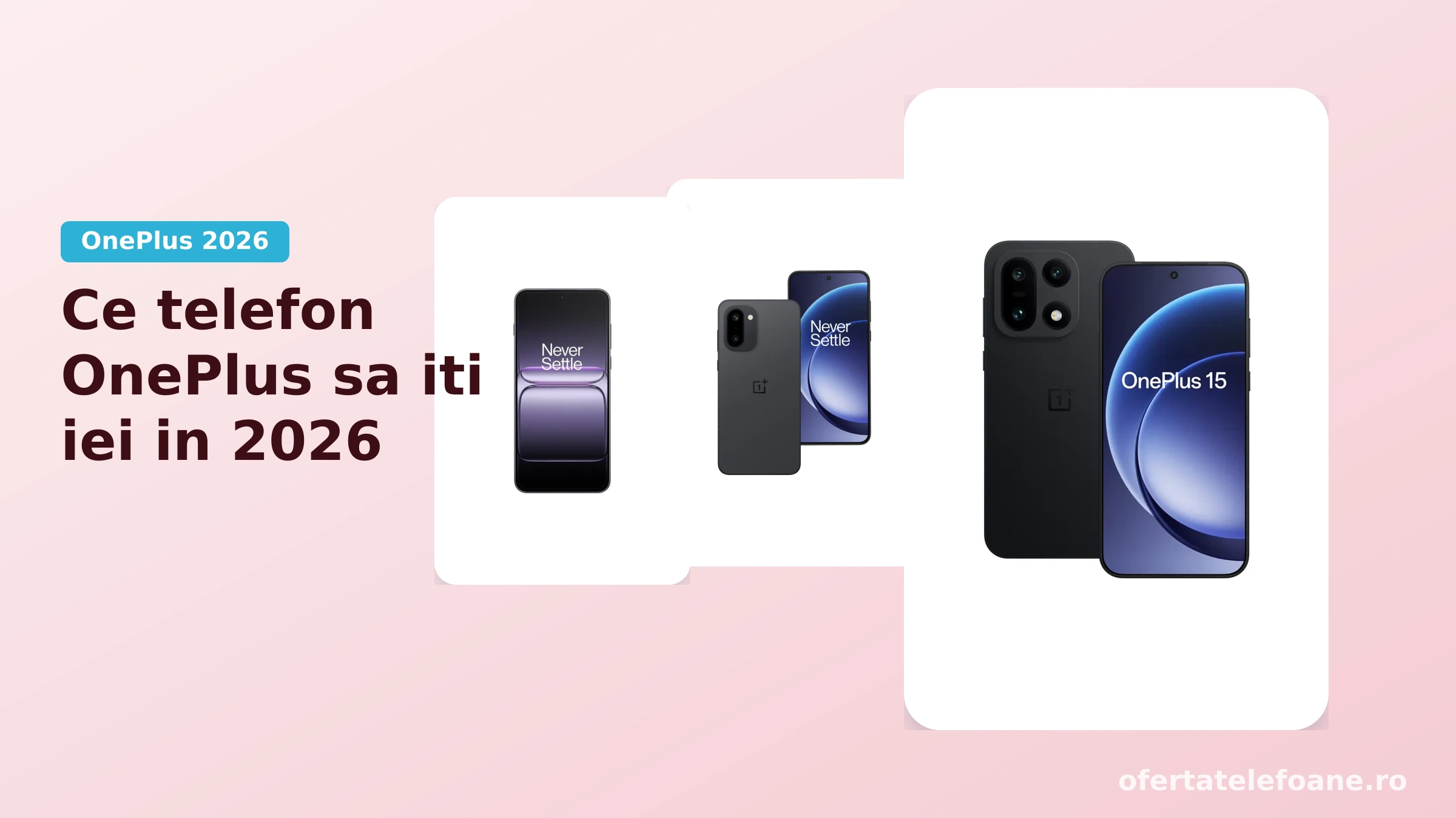 Trei telefoane OnePlus alaturate: OnePlus 15, OnePlus 15R si Nord 5