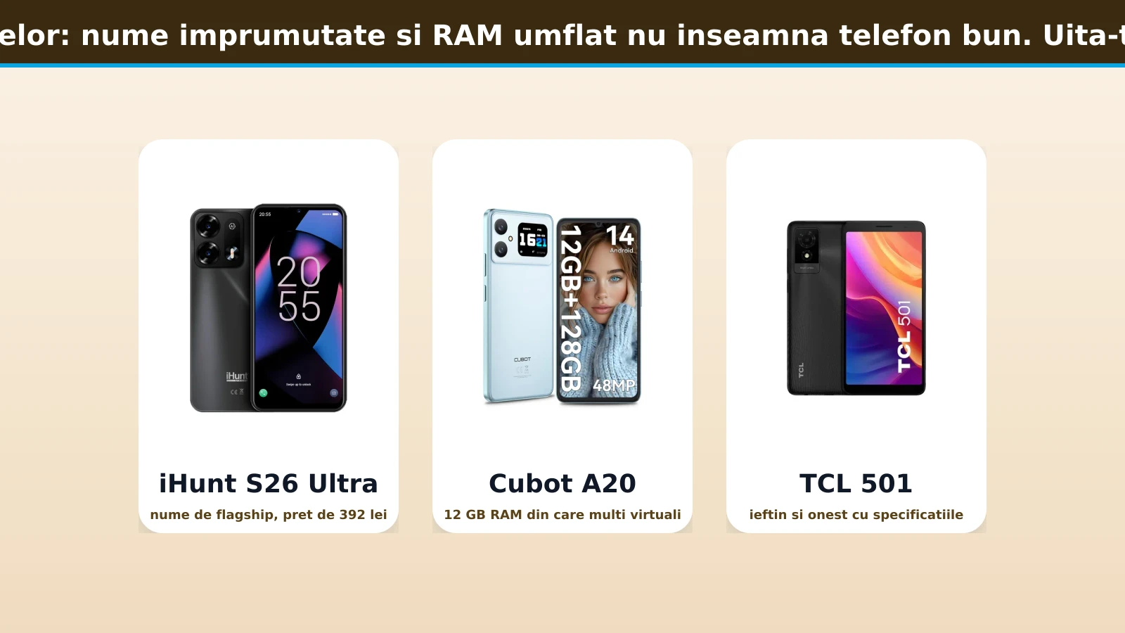 Capcana cifrelor: nume imprumutate si RAM umflat nu inseamna telefon bun. Uita-te la recenzii